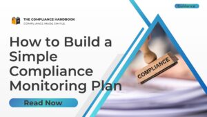 How to Build a Simple Compliance Monitoring Plan
